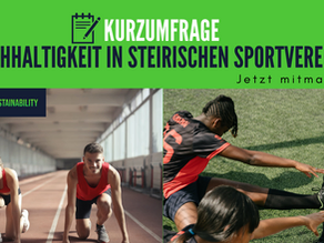  Kurzumfrage zu Nachhaltigkeit in steirischen Sportvereinen! Jetzt mitmachen