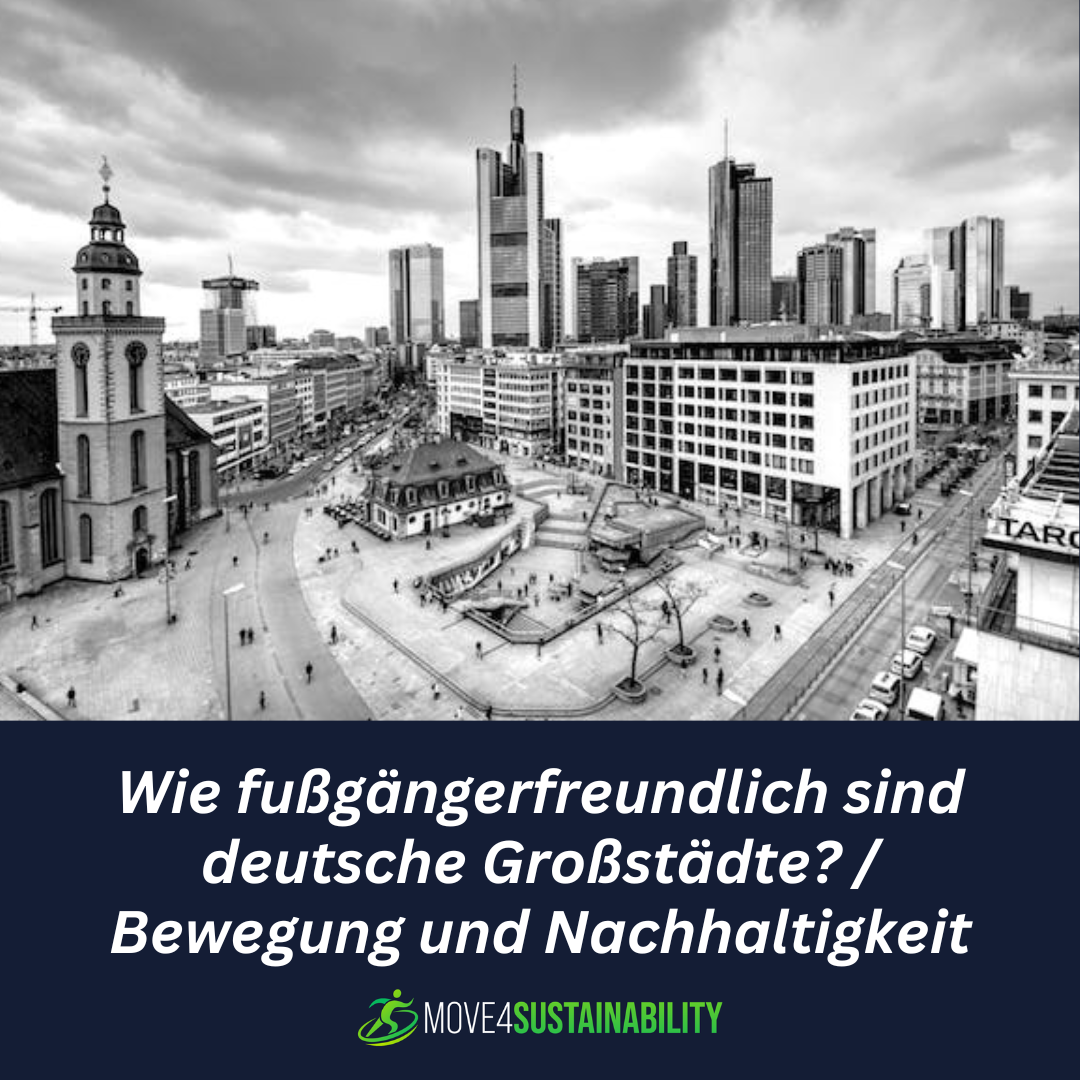  In Bewegung bleiben: Wie fußgängerfreundlich sind deutsche Großstädte? / Bewegung und Nachhaltigkeit