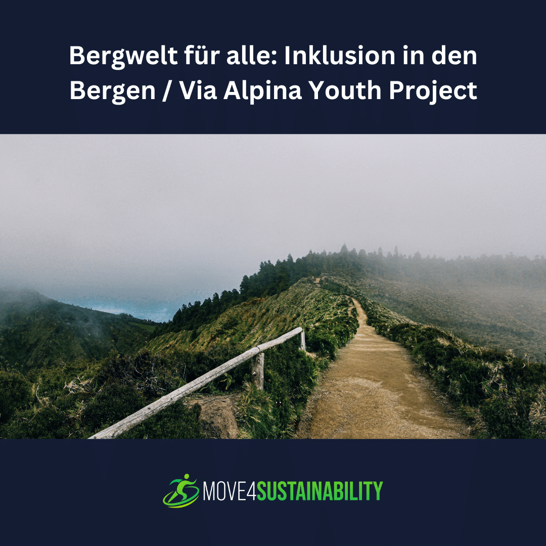 Bergwelt für alle:  Inklusion in den Bergen / Via Alpina Youth Project